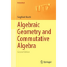 Algebraic Geometry and Commutative Algebra