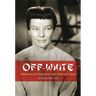 Off-White: Yellowface and Chinglish by Anglo-American Culture