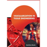Vascularization in Tissue Engineering