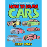 How to Draw Cars: Step by Step How to Draw Books for Kids, Learn How to Draw 50 Different Cars