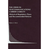 The Crisis in Telecommunications Carrier Liability: Historical Regulatory Flaws and Recommended Reform