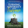 Turning Adversity into Purpose