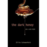 The Dark Honey: New & Used Poems