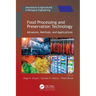 Food Processing and Preservation Technology: Advances, Methods, and Applications