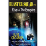 Blaster Squad #5 Rise of the Empire