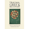 Trauma, Grief & Recovery: Trauma is more than PTSD
