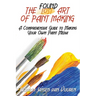 The Found Art of Paint Making: A Comprehensive Guide to Making Your Own Paint Media