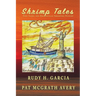 Shrimp Tales: Port Isabel and Brownsville Shrimping History