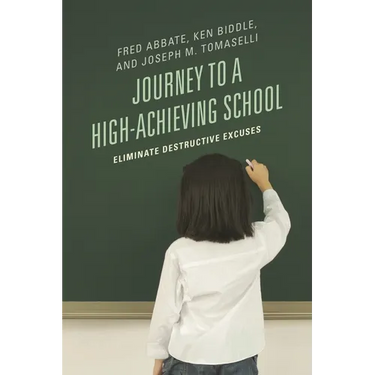 Journey to a High-Achieving School: Eliminate Destructive Excuses