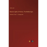 Beacon Lights of History: The Middle Ages: Volume 3, Part 1 - in large print