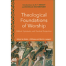 Theological Foundations of Worship