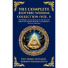 The Complete Esoteric Wisdom Collection (Vol. 1): The Kybalion, Corpus Hermeticum, The Emerald Tablet & The Virgin of the World - Foundations of Herme