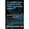 Data Science Fusion: Integrating Maths, Python, and Machine Learning