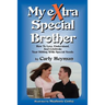 My eXtra Special Brother