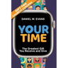 Your Time: (Special Edition for Church Leaders) The Greatest Gift You Receive and Give