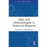 Ideas and Methodologies in Historical Research