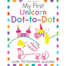 My First Unicorn Dot-To-Dot: Over 50 Fantastic Puzzles