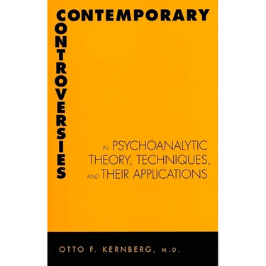 Contemporary Controversies in Psychoanalytic Theory, Techniques, and Their Appli