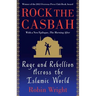 Rock the Casbah: Rage and Rebellion Across the Islamic World