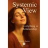 Systemic View - Everything is Relationship