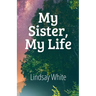My Sister, My Life