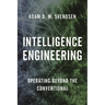 Intelligence Engineering: Operating Beyond the Conventional