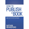 How to Publish a Book: 41 Rules for Successfully Publishing a Book That You Will Love Forever