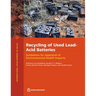 Recycling of Used Lead-Acid Batteries: Guidelines for Appraisal of Environmental Health Impacts