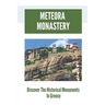 Meteora Monastery: Discover The Historical Monuments In Greece: Mount Athos And Meteora