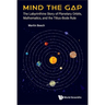 Mind the Gap: The Labyrinthine Story of Planetary Orbits, Mathematics, and the Titius-Bode Rule