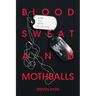Blood Sweat and Mothballs