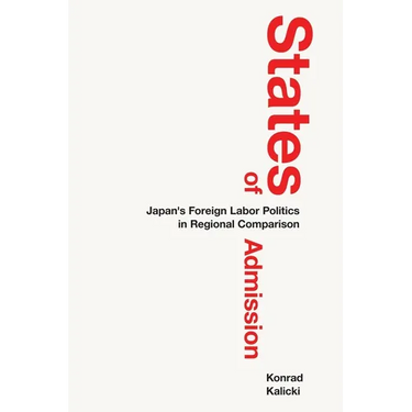 States of Admission: Japan's Foreign Labor Politics in Regional Comparison