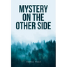 Mystery on the Other Side