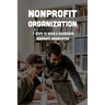 Nonprofit Organization: 7 Steps To Build A Successful Nonprofit Organization: Sustainable Business Model