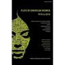 The Methuen Drama Anthology of American Women Playwrights: 1970 - 2020: Gun, Spell #7, the Jacksonian, the Baltimore Waltz, in the Blood, Intimate App