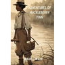 Adventures of Huckleberry Finn (Annotated)