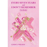 Every Seven Years and I Don't Remember: Two Books