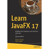 Learn Javafx 17: Building User Experience and Interfaces with Java