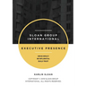 Executive Presence: Drive Impact, Be Influential, and Build Trust