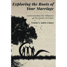 Exploring the Roots of Your Marriage: Understanding the Influence of the Family of Origin