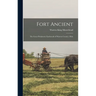 Fort Ancient: The Great Prehistoric Earthwork of Warren County, Ohio