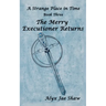 A Strange Place In Time, Book Three: The Merry Executioner Returns