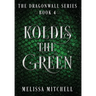 Koldis the Green: A Slow Burn Fantasy Series