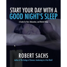 Start Your Day with a Good Night's Sleep: A Guide for Rest, Relaxation, and Blissful Sleep