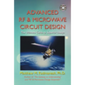 Advanced Rf & Microwave Circuit Design (Updated & Modernized Edition - June 2018): The Ultimate Guide to Superior Design