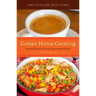 Cuban Home Cooking: Favorite Recipes from a Cuban Home Kitchen