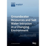 Groundwater Resources and Salt Water Intrusion in a Changing Environment