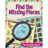 Find the Missing Pieces: Puzzle Book Age 10