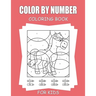 Color By Number Coloring Book For Kids: 45+ Unique Color By Number Design