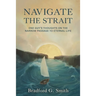 Navigate the Strait: One Guy's Thoughts on the Narrow Passage to Eternal Life